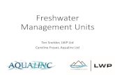 Freshwater Management Units · 2016-04-14 · Ton Snelder, LWP Ltd Caroline Fraser, Aqualinc Ltd . 1. Definition and purpose of FMUs 2. Options for defining FMUs 3. ... PowerPoint