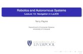 Robotics and Autonomous Systems - cgi.csc.liv.ac.uktrp/COMP329_files/COMP329_Lecture13.pdf · Robotics and Autonomous Systems Lecture 13: Navigation in LeJOS Terry Payne Department