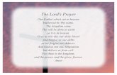The Lord's Prayer - Free Poems-Love Poems, Friendship ...€¦ · The Lord's Prayer Our Father which art in heaven Hallowed be Thy name. Thy kingdom come Thy will be done in earth