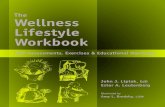 The Wellness Lifestyle Wellness Workbook Lifestyle Workbook · A wellness lifestyle pervades all aspects of a person’s life independent and with others in school, work, leisure,