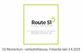 Etusivu | Traficom · THE SMARTEST ROAD IN THE WORLD MA AIL MAN ÄLYKKÄIN TIE VÄRLDENS SMART ASTE VÄG verkostotilaisuus, 5G Momentum — Finlandia-talo 3.4.2019 . Route 51 Iloinen