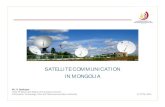 SATELLITE COMMUNICATION IN MONGOLIA...EXISTING SATELLITE SERVICES Bandwidth of current communications satellites in use in Mongolia is 400.1 MHz. 1.Fixed phone service 2.International