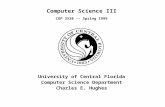 €¦  · Web viewComputer Science III. COP 3530 -- Spring 1999. University of Central Florida. Computer Science Department. Charles E. Hughes. Basic Information. Meeting Times: