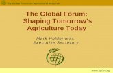 The Global Forum: Shaping Tomorrow’s Agriculture Today IFAP Summary.pdf · 2008-07-18 · The Global Forum on Agricultural Research We Are You ¾Farmers – putting communities