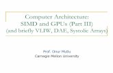 Computer Architecture: SIMD and GPUs (Part III)ece740/f13/lib/exe/fetch.php?... · 2013-10-31 · SIMD: Single instruction operates on multiple data elements " Array processor " ...