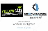 Artificial Intelligence Yellow Cats meeting on...2018/04/24  · BrainCreators applies 20+ years of experience in artificial intelligence to business challenges across all verticals