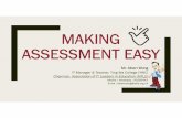 MAKING ASSESSMENT EASY - HKEAAWho am I ? Biology graduate – Teach / have taught IS, Math, Biology, Computer Start teaching at 1990 – Served 5 schools, now at Ying Wa College DSS,