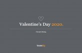 Valentine’s Day 2020. - ITG · instructed them to book in advance for the big day. DIGITAL ACTIVITY DIGITAL ACTIVITY OUTDOOR POS. ... Mexican calavera skulls sporting hearts for