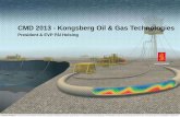 CMD 2013 - Kongsberg Oil & Gas Technologies...Shallow water (239 wellbores) Deep-water (66 wellbores) Sub-Salt Deep-water (38 wellbores) 28% 23% Industry average: ~30 % Downhole problems
