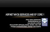 ASP.NET MVC6 SERVICES AND EF CORE 1 · 2016-10-24 · ASP.NET CORE MVC 6 WEB SERVICES. Based on .NET Core No longer dependent on System.Web.dll or IIS Cross platform capable Side