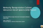 Kentucky Transportation Cabinetsp.air.transportation.org/Documents/Kentucky... · Kentucky Transportation Cabinet Unmanned Aircraft Systems (UAS) Program How State DOTs are using