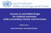 Access to controlled drugs for medical purposes while ... · Gilberto Gerra Drug Prevention and Health Branch Access to controlled drugs for medical purposes while preventing misuse