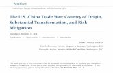 The U.S.-China Trade War: Country of Origin, …media.straffordpub.com/products/the-u-s-china-trade-war...2018/12/12  · • China will increase purchases of agricultural, energy,
