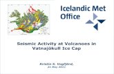 Seismic Activity at Volcanoes in Vatnajökull Ice Cap · Volcanoes in Vatnajökull ice-cap Seismic activity is increasing 1996 Gjálp 2004 Grímsvötn Number of Earthquakes per year