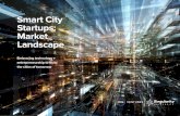 Smart City Startups: Market Landscape · ‘smart city.’ This report explores the Smart City Market and how municipalities, public-private partnerships, corporate incumbents, startups