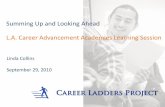 Summing Up and Looking Ahead L.A. Career Advancement … CAA summary event 09_29_1… · Chronicle of Higher Education, July 4, 2008. Do the math 100 students start 3 levels below