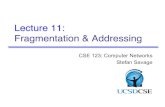 Lecture 11: Fragmentation & Addressing ... Today weâ€™ll talk about fragmentation and addressing Fragmentation