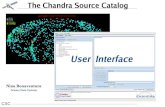 User Interface - Chandra X-ray Observatorycxc.harvard.edu/ciao/workshop/oct08/talks/bonaventura.pdf · The Chandra Source Catalog: User Interface If the CSCview GUI is to be avoided