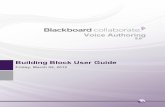 Blackboard Collaborate Building Block for Voice Authoring User … · 2015-06-18 · Blackboard Collaborate Voice Authoring allows instructors and students to access up to five fea-tures