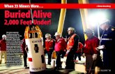 2,000 Feet Under! Buried Alive.pdfBuried Alive 2,000 Feet Under! The story captured headlines across the world for months. It was as terrifying as it was dramatic. Thirty-three miners