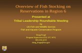 Overview of Fish Stocking on Reservations in Region 6 · – 2012 1,088,230 83,197 lb – 2013 1,032,760 64,151 lb – 2014 1,106,210 59,047 lb • Ennis NFH provided 322,880 rainbow