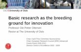 Basic research as the breeding ground for innovation · Professor Ole Petter Ottersen Rector at The University of Oslo Chair, Kavli Prize Commitee Neuroscience Chair, European Research