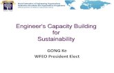 Engineer s Capacity Building for Sustainability...Engineer‘s Capacity Building for Sustainability GONG Ke WFEO President Elect Contents •Sustainable Development - Duty of Engineers