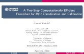 A Two-Step Computationally Eﬃcient Procedure for IMU ... · Procedure for IMU Classiﬁcation and Calibration Gaetan Bakalli1 joint work with Ahmed Radi2, Prof. St´ephane Guerrier