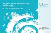 Put your environmental skills SocEnv CEnv REnvTec ......develop and benchmark your skills and understanding. • Networking – CEnv puts you in touch with thousands of environmental