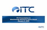 ITC Presentation to Wind Energy Resource Zones Board ...€¦ · ITC Presentation to Wind Energy Resource Zones Board January 5, 2009 ... ITC Criteria Load Forecast Future System