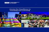 Centre for Excellence in Teaching and Learning for... · Centre for Excellence Teaching and Learning ‘We place student learning and the success of our students at the heart of our