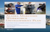 Alaska Maritime Workforce Development Plan · 2014-05-24 · Alaska Maritime Workforce Development Plan. are to help sus-tain and enhance the economy of Alaska and its communities
