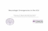 Neurologic Emergencies in the ICU Neurologic Emergencies in the ICU Thomas P. Bleck MD MCCM FNCS Professor
