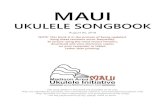 MAUI · MAUI UKULELE SONGBOOK August 05, 2018 Madison Area MAUI Ukulele Initiative The song sheets in this book are provided at no cost. They are intended for personal, non-commercial,