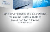 Ethical Considerations & Strategies for Claims Professionals to … · 2015-08-06 · Claims Professionals During Litigation ... or who will or is reasonably anticipated to provide