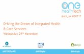 Driving the Dream of Integrated Health & Care Services · 2019-01-31 · OpenEHR PRSB (Professional Records Standards Body) Health Education England Healthy London Partnership London