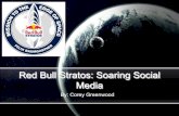 Red Bull Stratos: Soaring Social Media€¦ · • In a case study conducted by , they estimated that for interaction, it reached 100x more people – Estimated that the Red Bull