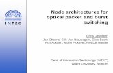 Node architectures for optical packet and burst switchingusers.atlantis.ugent.be/.../papers/conferences/...ps_2002.presentatio… · optical packet and burst switching Chris Develder,