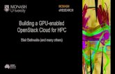 Building a GPU-enabled OpenStack Cloud for HPC€¦ · ‣OpenStack is a big focus of innovation and effort in the industry - beneﬁts of association and osmosis ‣Business function