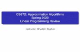 CS672: Approximation Algorithms Spring 2020 Linear ...shaddin/cs672sp20/slides/LP.pdf · Linear Programming Basics 6/37. Basic Facts about LPs and Polyhedrons Fact Feasible regions