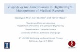 Tragedy of the Anticommons in Digital Right Management of ... · Tragedy of the Anticommons in Digital Right Management of Medical Records Quanyan&Zhu 1,&Carl&Gunter2&and&Tamer&Başar