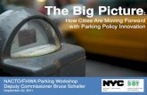 The Big Picture Big+Picture...¢  The Big Picture: How Cities Are Moving Forward with Parking Policy