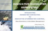 INNOVATIVE RAINWATER HARVESTING - TURI · Traditional Implementation Harvesting Storage Inserted into Drainage Profile. differs from work in other countries, other parts of the U.S.