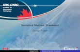 Statistical Machine Translation - Engineeringdiana/csi5386/gf-smt-slides.pdf · Statistical Machine Translation George Foster George Foster Statistical Machine Translation. A Brief