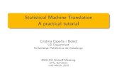 Statistical Machine Translation A practical tutorialcristinae/CV/docs/tutorialSMTprint.pdfStatistical Machine Translation Example-based Translation Rule-based systems MOLTO’s extension.