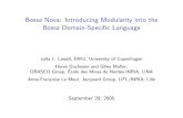 Bossa Nova: Introducing Modularity into the Bossa Domain ...bossa.lip6.fr/gpce05slides.pdf · Bossa Nova: Introducing Modularity into the Bossa Domain-Speci c Language Julia L. Lawall,