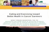 Eating and Exercising toward Better Health in Cancer - Choose foods & beverages in amounts that achieve/maintain
