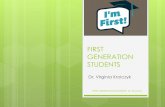 FIRST GENERATION STUDENTS · Applying to College Many first generation students are confused on “how” to fill out a college application. They tend to underestimate their abilities