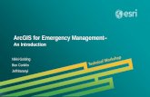 ArcGIS for Emergency Management– An Introduction€¦ · 2004 . 2005 . Hurricane Sandy . Southeast Tornadoes . Colorado Floods . ArcGIS as a Platform . ArcGIS . Executive Access