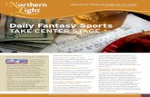 Daily Fantasy Sports...Daily Fantasy Sports TAKE CENTER STAGE 1 continued on page 4 FOCUS ON FANTASY SPORTS Unless you’ve been living in a cave, you’ve probably seen ads from DraftKings